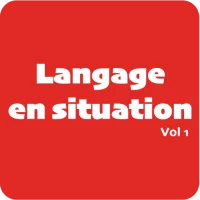 Langage en situation Volume 1